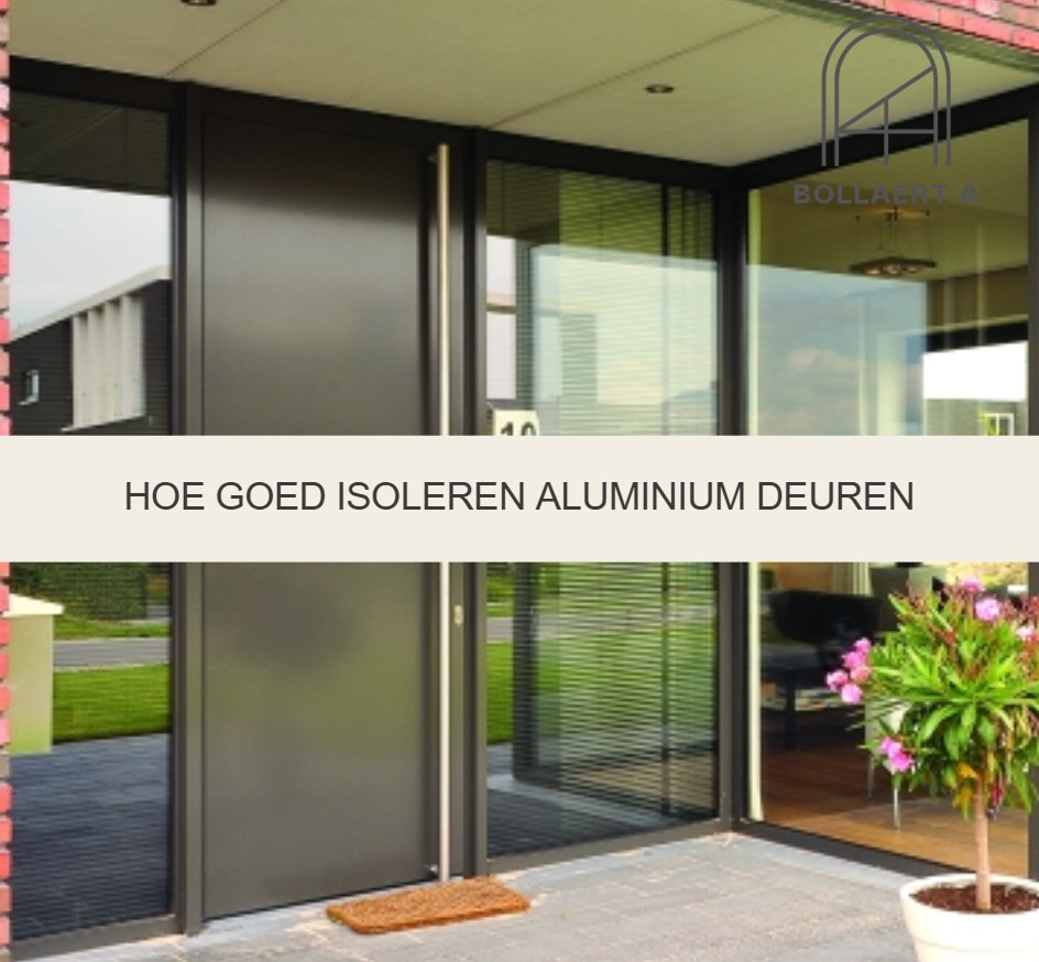 Hoe goed isoleren aluminium deuren