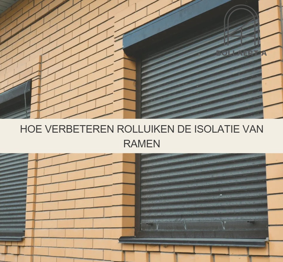 Hoe verbeteren rolluiken de isolatie van ramen