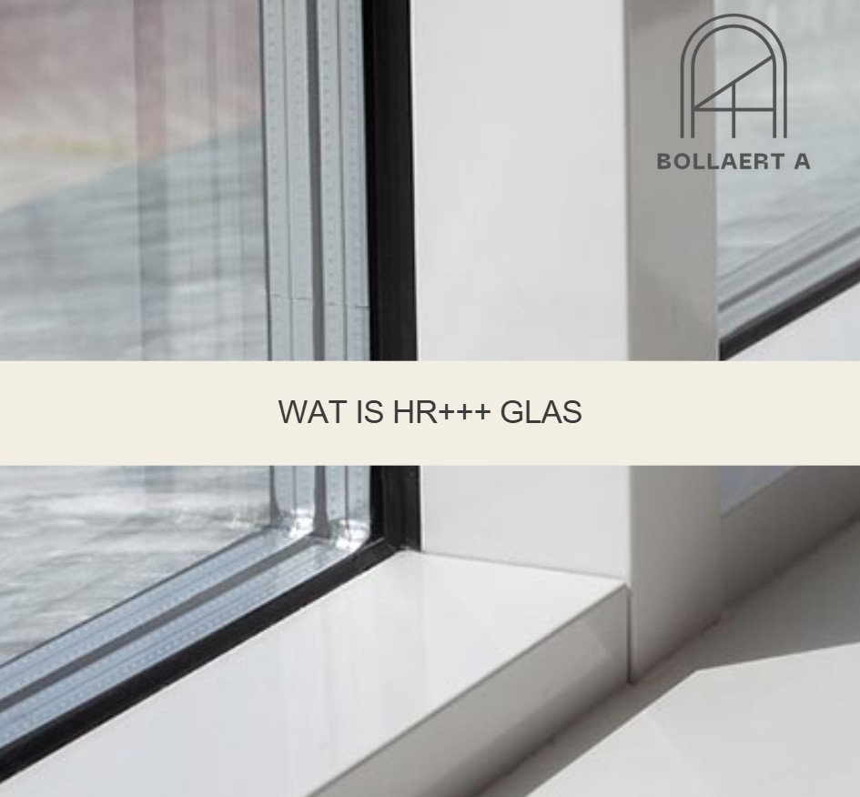 Wat is HR+++ glas