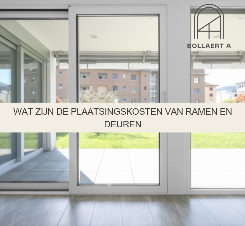 Wat zijn de plaatsingskosten van ramen en deuren