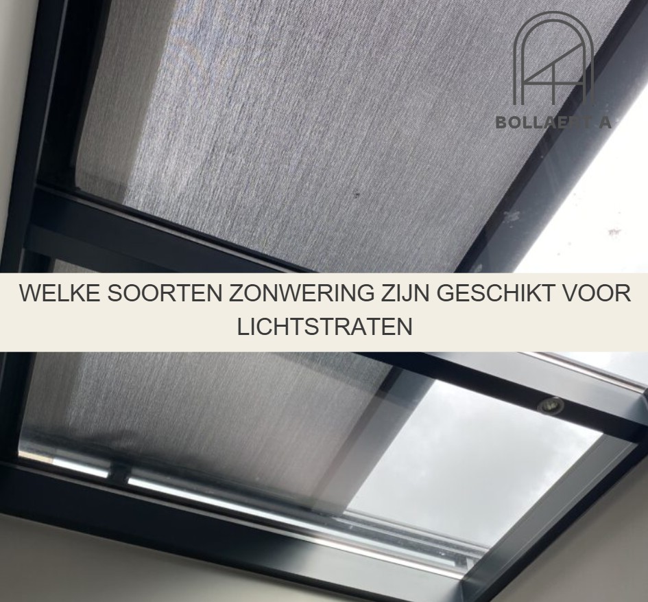 Welke soorten zonwering zijn geschikt voor lichtstraten